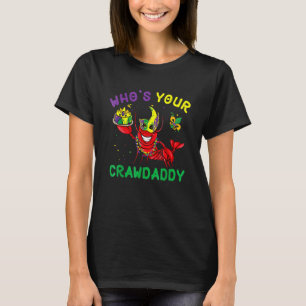 Who's Your Crawdaddy Crawfish Mardi Gras T-Shirt