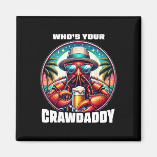 Who's Your Crawdaddy Funny Crawfish Boil Mardi Gra Magnet