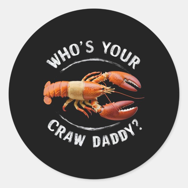 Who's Your Crawdaddy Funny Daddy Crawfish Boil Mar Classic Round Sticker (Front)