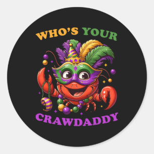 Who's Your Crawdaddy Mardi Gras Costume Crawfish B Classic Round Sticker