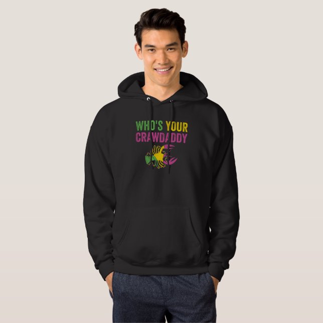 Whos Your Crawdaddy Mardi Gras Crawfish Hoodie (Front Full)
