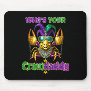 Whos Your Crawdaddy Mardi Gras Crawfish Party Cost Mouse Pad