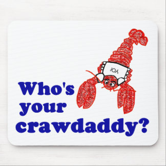 Who's Your Crawdaddy? Mouse Pad