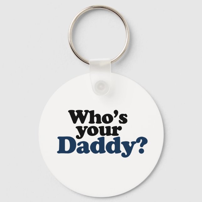 Who's your Daddy Key Ring (Front)