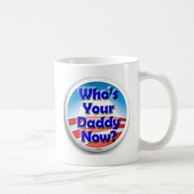 Who's Your Daddy Now? Coffee Mug (Right)