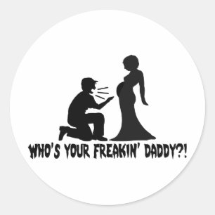 Who's Your Freakin Daddy Classic Round Sticker