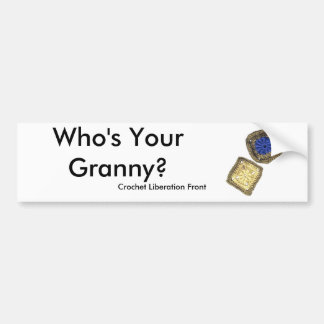 Who's Your Granny? Crochet Liberation Front Bumper Sticker