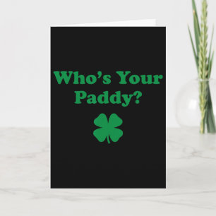 Who's Your Paddy 2026 Funny St. Patrick's Day _1 Card