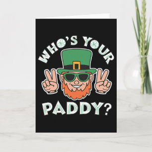 Who's Your Paddy Funny St Patrick's Pat's Day Part Card