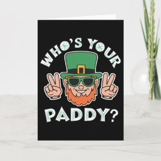 Who's Your Paddy Funny St Patrick's Pat's Day Part Card