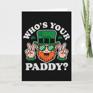 Who's Your Paddy Funny St Patrick's Pat's Day Part Card