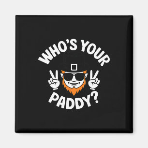 Who's Your Paddy Funny St Patrick's Pat's Day Part Magnet