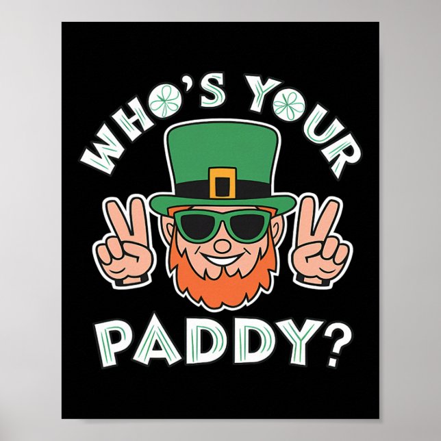 Who's Your Paddy Funny St Patrick's Pat's Day Part Poster (Front)