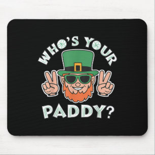 Whos Your Paddy Funny St Patricks Pats Day Party P Mouse Pad