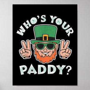 Whos Your Paddy Funny St Patricks Pats Day Party P Poster
