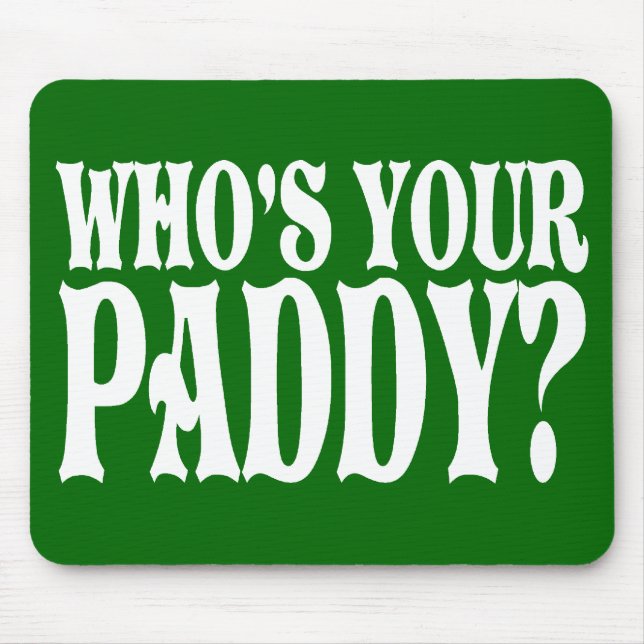 Who's Your Paddy Mouse Pad (Front)