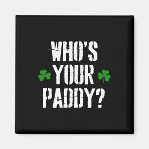 Who's Your Paddy St Patrick's Pat's Day Party Funn Magnet