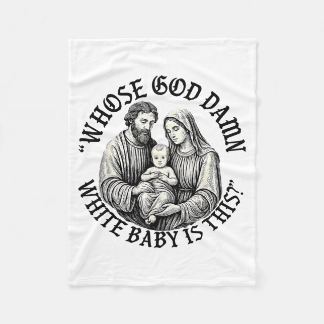 Whose God White Baby Is This Christian Christmas  Fleece Blanket (Front)