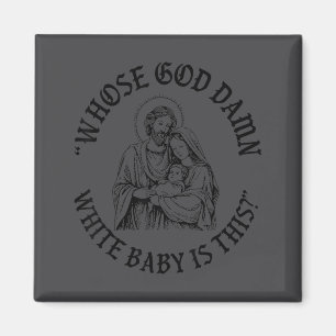 Whose God White Baby Is This Christmas Nativity Sc Magnet