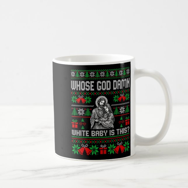 Whose God White Baby Is This Funny Jesus Ugly Chri Coffee Mug (Right)