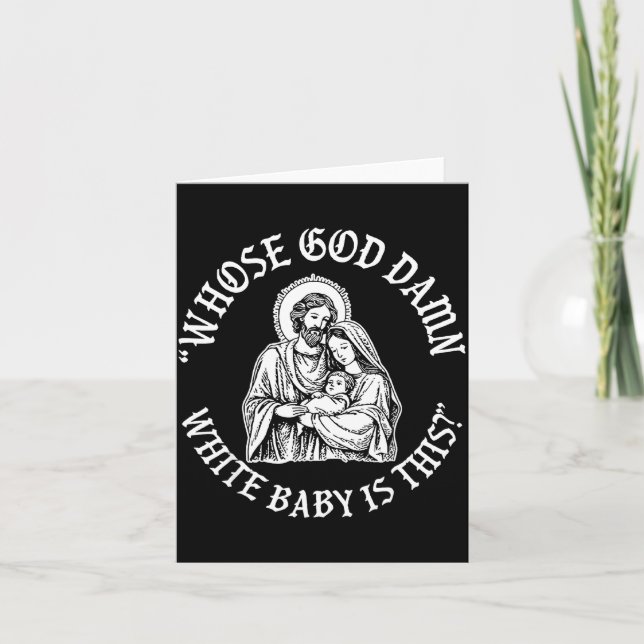 Whose God White Baby Is This_ Humor For Sarcastic  Card (Front)
