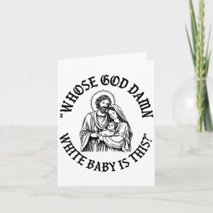 Whose God White Baby Is This_ Nativity Parody Humo Card