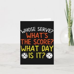 Whose serve what score day funny pickleball pickle card