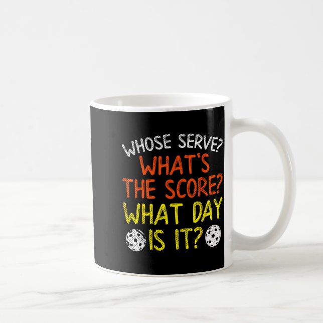 Whose serve what score day funny pickleball pickle coffee mug (Right)