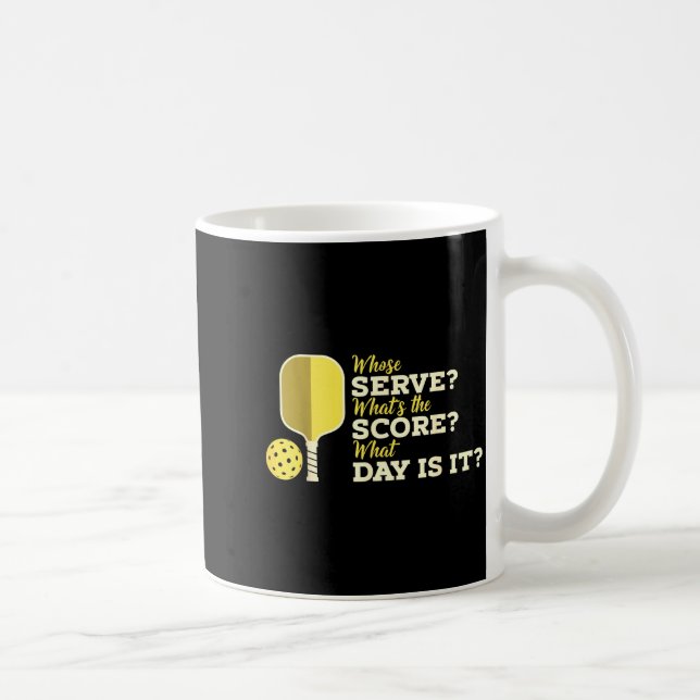 Whose serve whats the score funny pickleball playe coffee mug (Right)