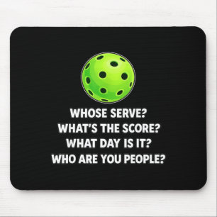 Whose serve whats the score pickleball player humo mouse pad