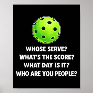 Whose serve whats the score pickleball player humo poster