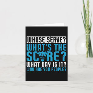 Whose Serve Whats The Score What Day Is It Funny B Card