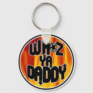 WHOZ YA DADDY Keychain! Key Ring