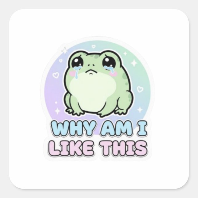 Why Am I Like This Frog Sticker Cute Emotional Fro (Front)