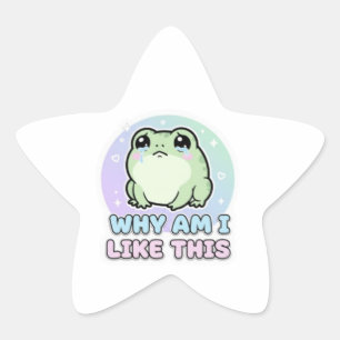 Why Am I Like This Frog Sticker Cute Emotional Fro