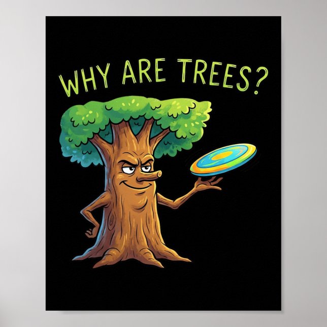 Why Are Trees Funny Disc Golf Cartoon Tree Catchin Poster (Front)