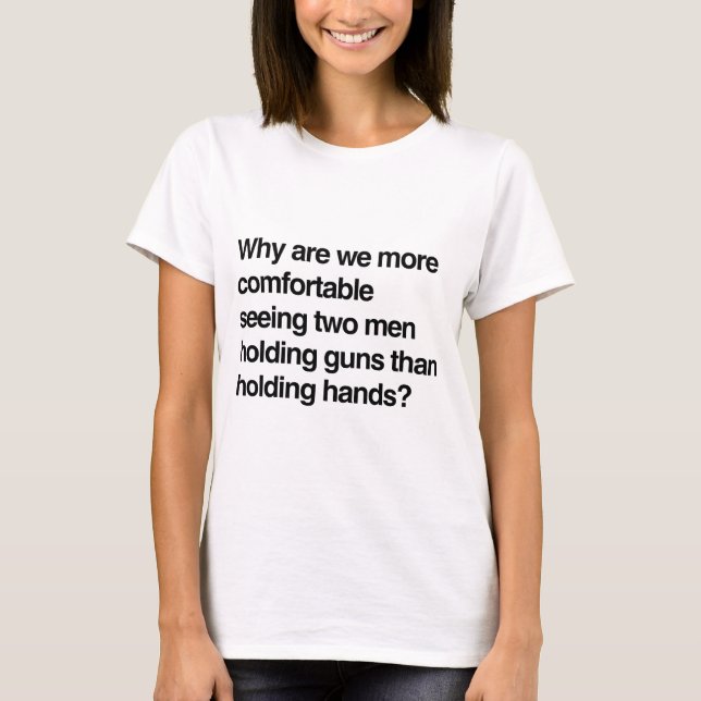 Why are we more comfortable seeing two men hold gu T-Shirt (Front)