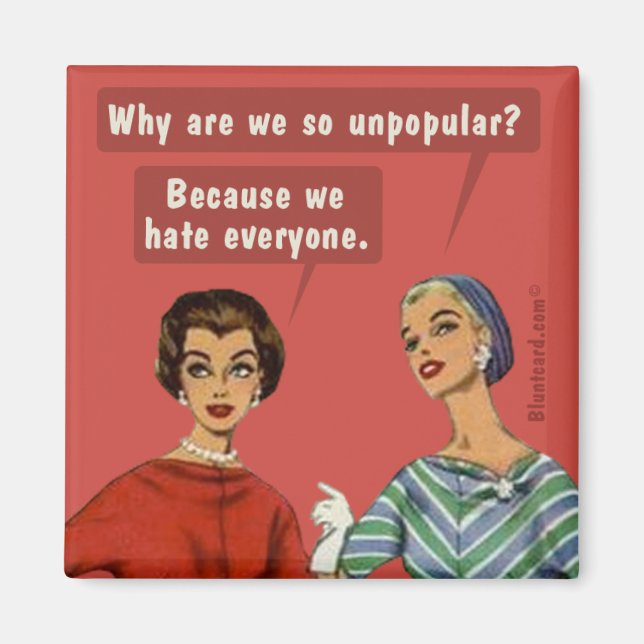 Why are we so unpopular? magnet (Front)