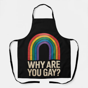 Why Are You Gay Funny Rainbow LGBTQ Pride Ally Apron