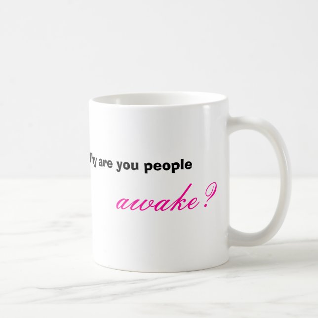 Why are you people awake?, www.damomma.com coffee mug (Right)
