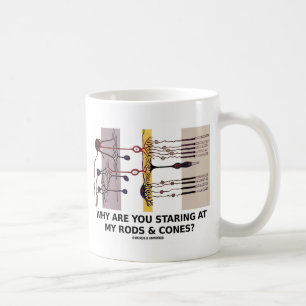 Why Are You Staring At My Rods & Cones? Coffee Mug