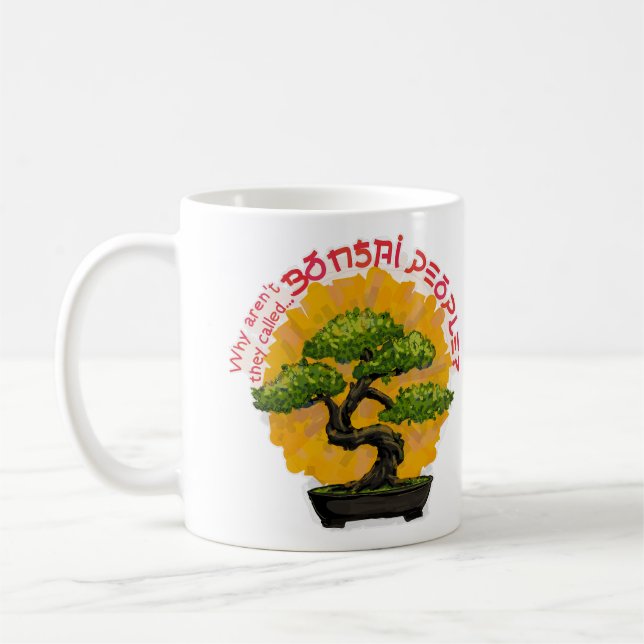 Why aren't they called Bonsai People? Coffee Mug (Left)