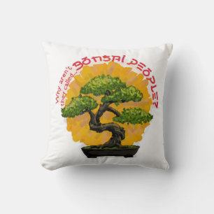 Why aren't they called Bonsai People? Cushion