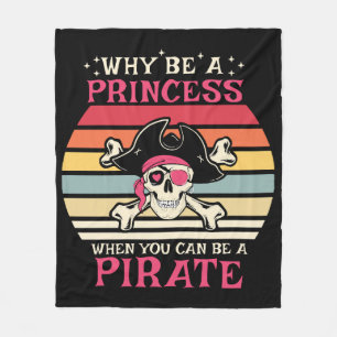 Why be a Princess when you can be a Pirate Fleece Blanket