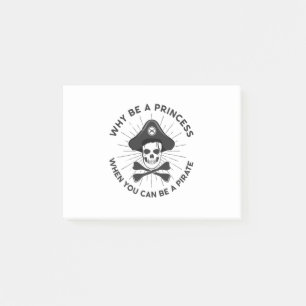 Why Be A Princess When You Can Be A Pirate Post-it Notes