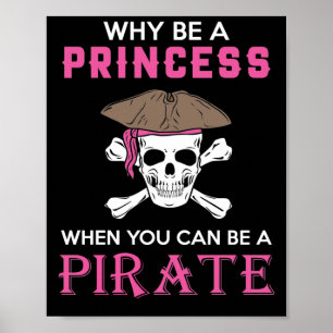 Why Be A Princess When You Can Pirate Girls Poster