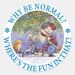 WHY BE NORMAL? CLASSIC ROUND STICKER