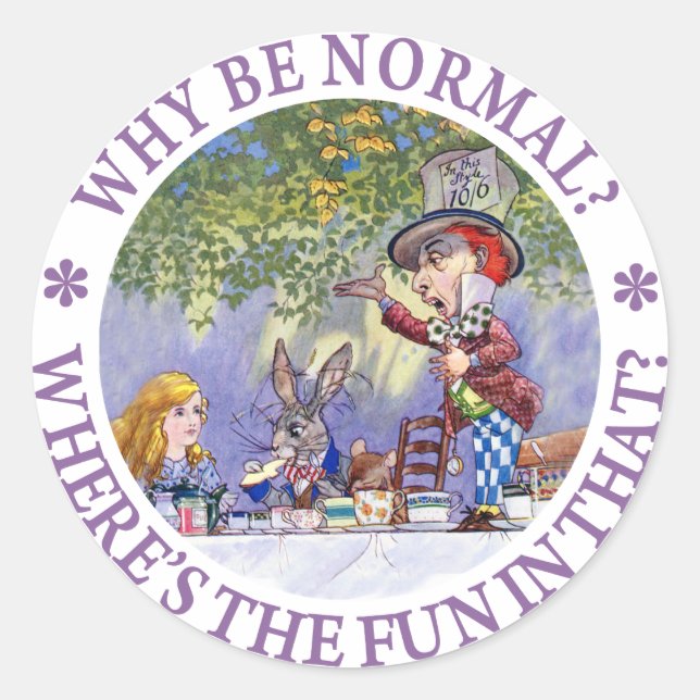 WHY BE NORMAL? WHERE'S THE FUN IN THAT? CLASSIC ROUND STICKER (Front)