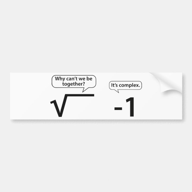 Why Can't We Be Together? It's Complex. Bumper Sticker (Front)