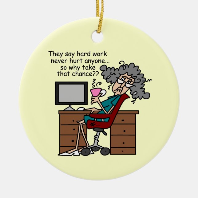 Why Chance Hard Work Humour Ceramic Ornament (Front)